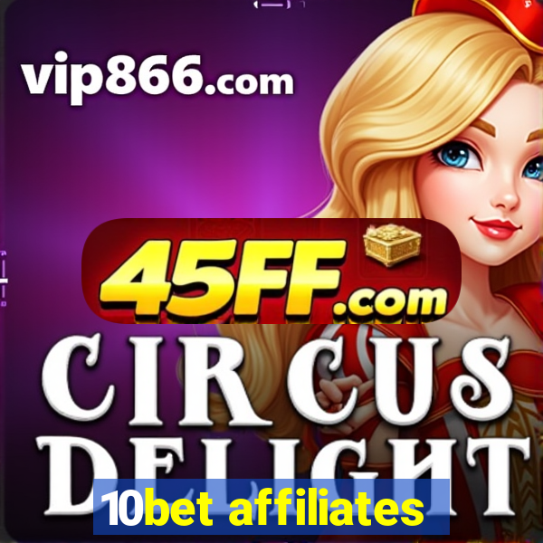 10bet affiliates